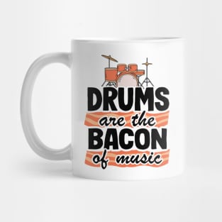 Drums Are The Bacon Of Music Funny Drummer Gift Bacon Mug